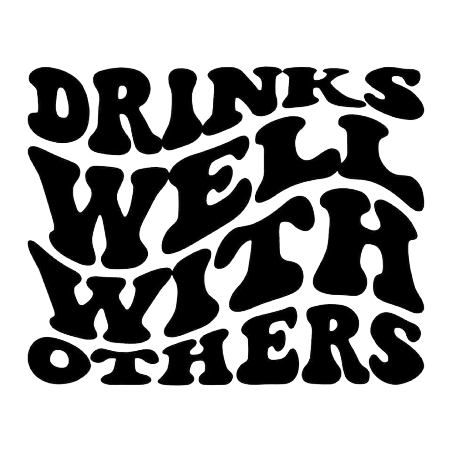 DRINKS WELL WITH OTHERS PNG