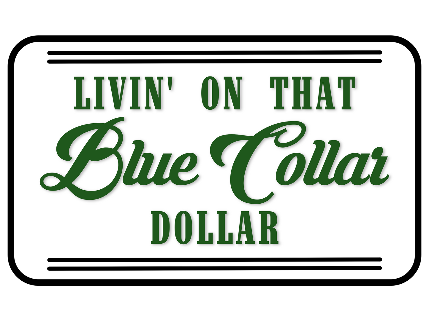 GREEN LIVIN’ ON THAT BLUE COLLAD DOLLAR PNG