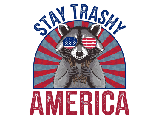 STAY TRASHY AMERICA PNG