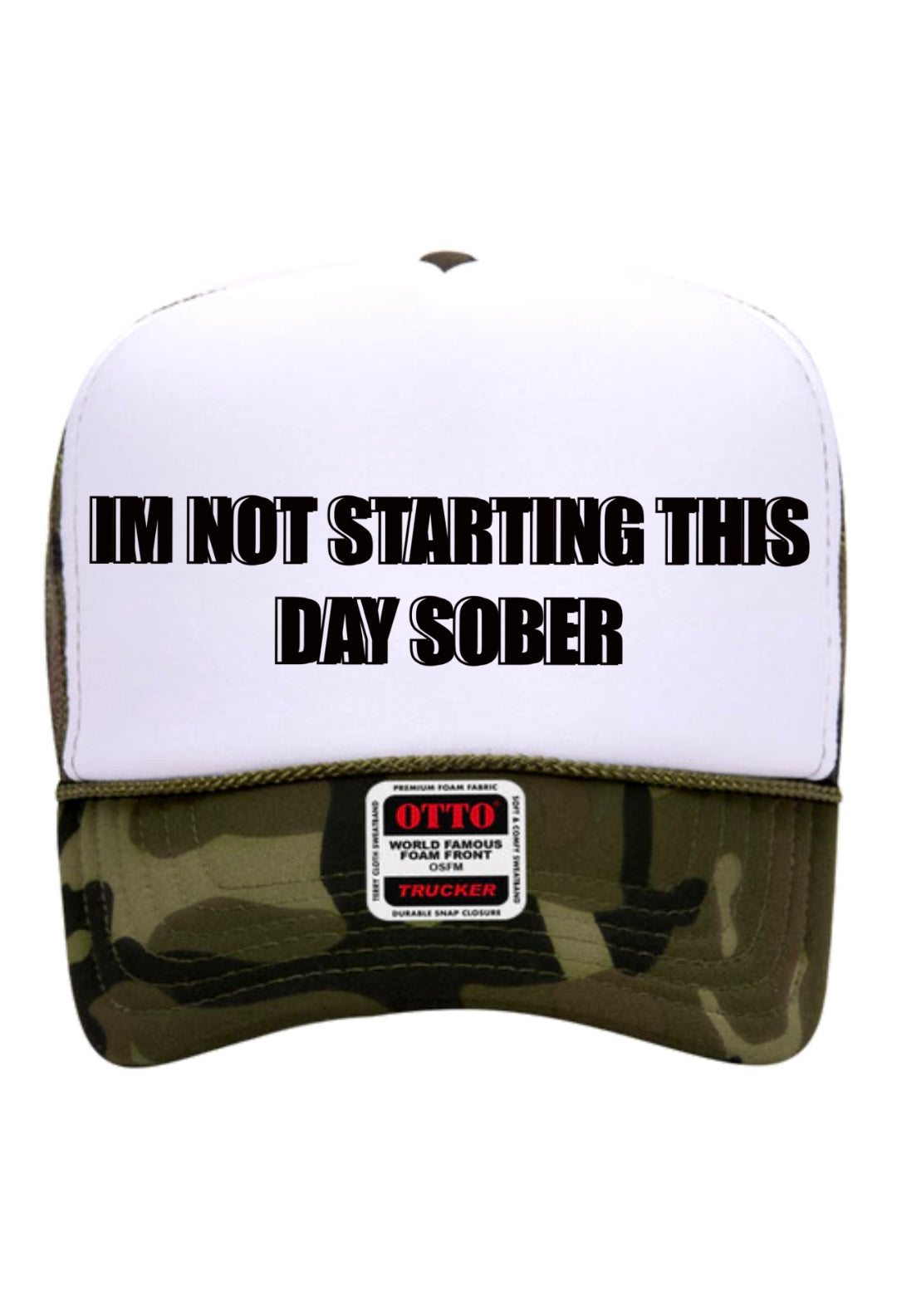I’m Not Starting This Day Sober Camo Trucker