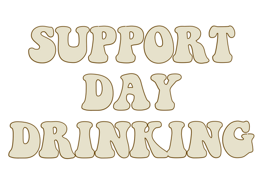 SUPPORT DAY DRINKING PNG